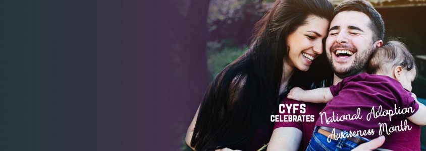CYFS Celebrates National Adoption Awareness Month!